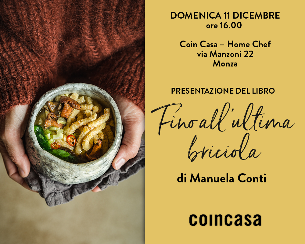 Presentazione Fino all'ultima briciola da Coin Casa - Home Chef a Monza