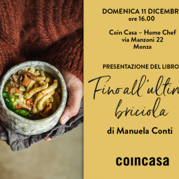 Presentazione Fino all'ultima briciola da Coin Casa - Home Chef a Monza